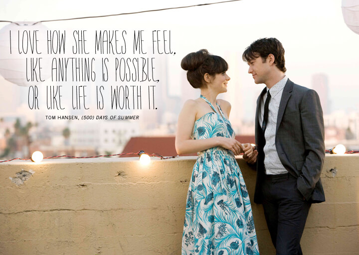 500 days of summer i love how she makes me feel like anything is possible