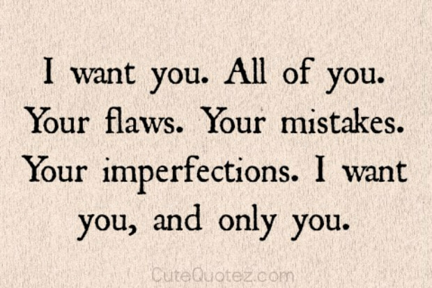 Love Quotes
i want you all of you