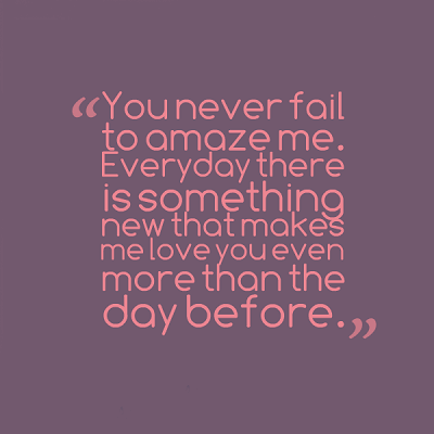 you never fail to amaze me

Love Quotes