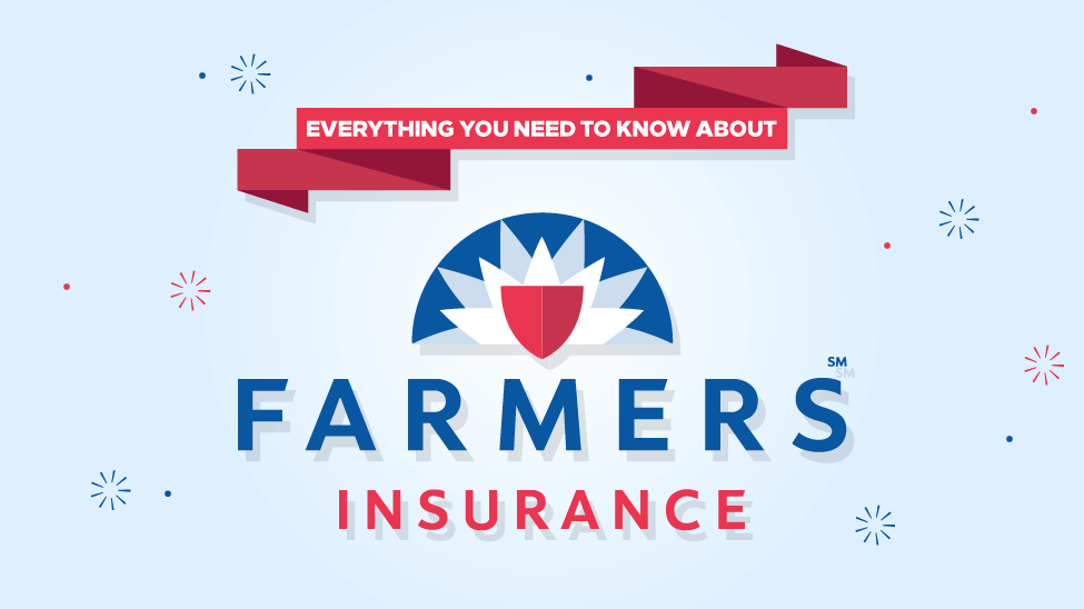 Everything You Need to Know About Farmers Insurance